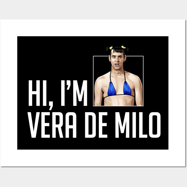 Hi, I'm Vera De Milo Wall Art by BodinStreet